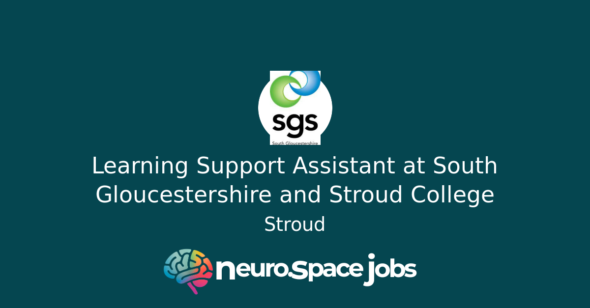 Learning Support Assistant at South Gloucestershire and Stroud College ...