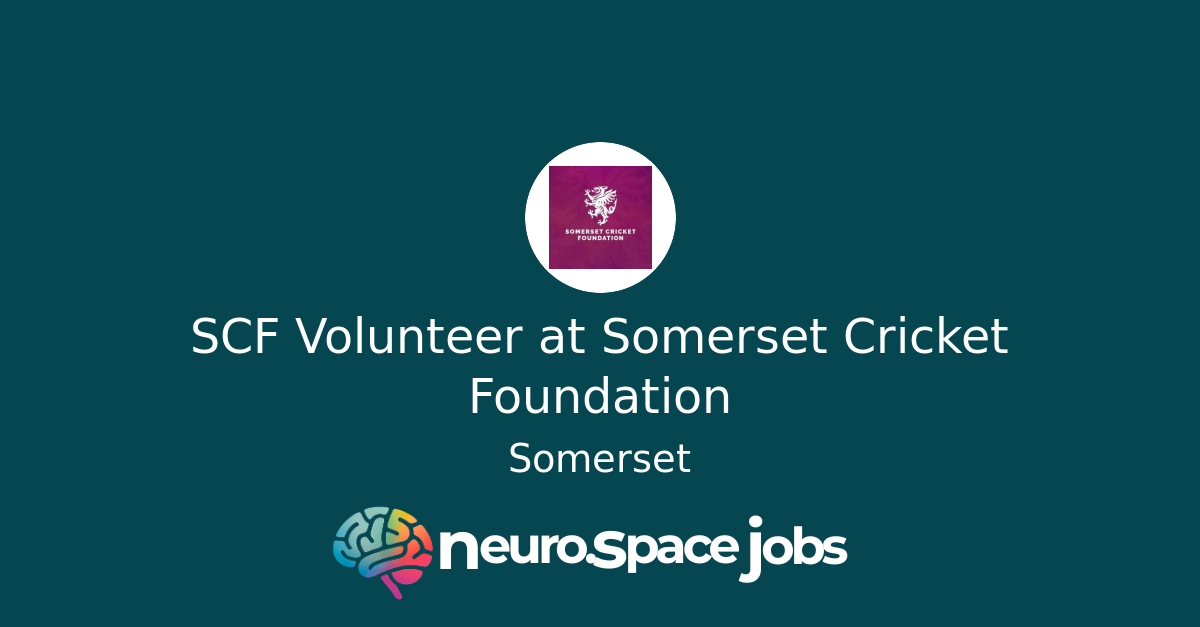 SCF Volunteer at Somerset Cricket Foundation - neuro space jobs